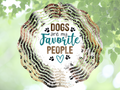 Dogs are my Favorite People Wind Spinner