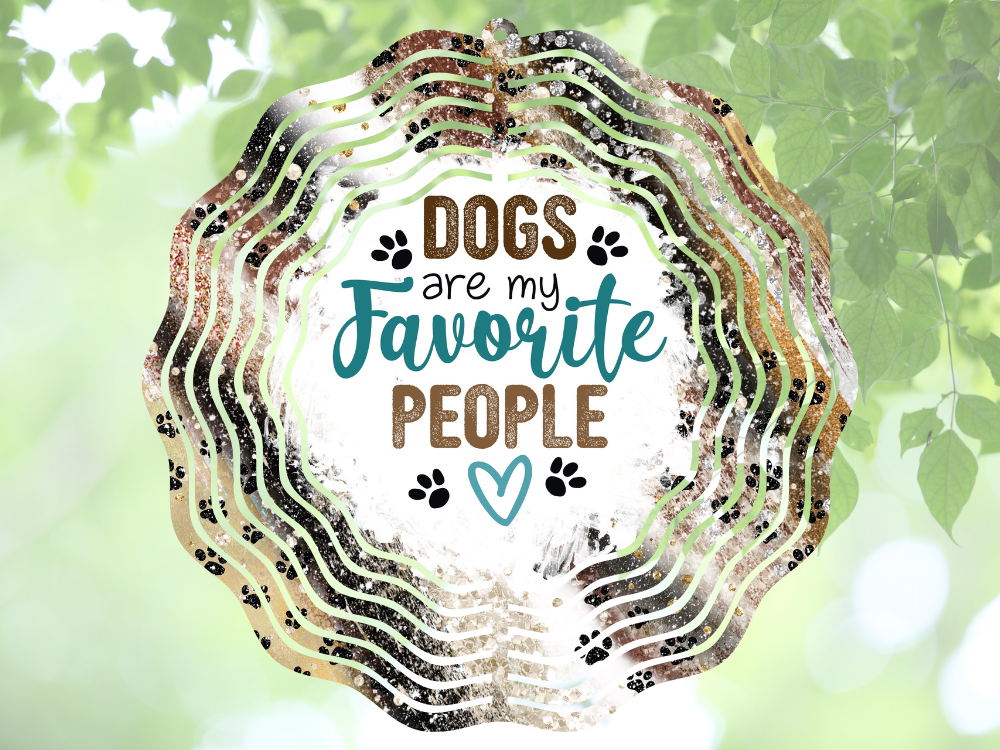 Dogs are my Favorite People Wind Spinner