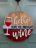 Hello, Hope You Brought Wine Door Hanger Coastal Ginger Creations