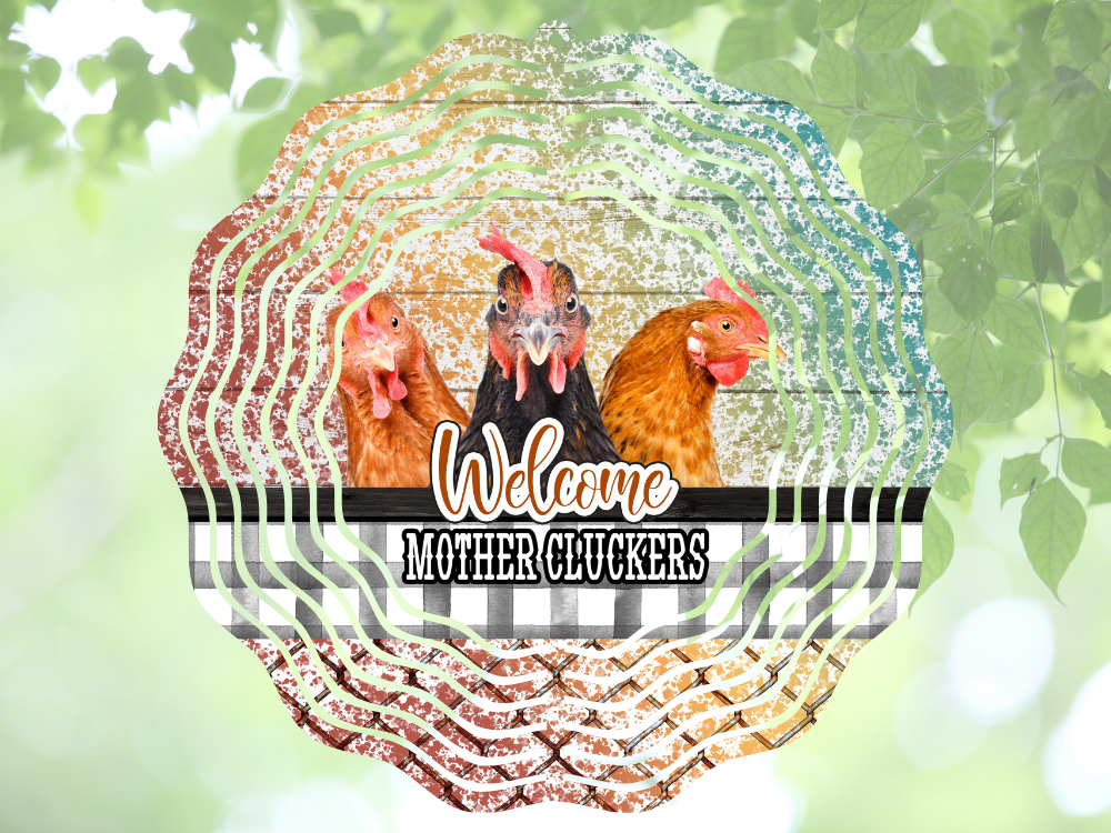 Welcome Mother Cluckers Chicken Wind Spinner by Coastal Ginger Creations 